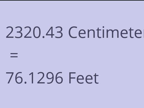 2320.43 CM TO FEET