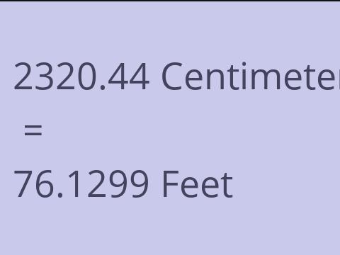2320.44 CM TO FEET