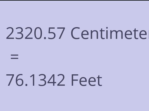 2320.57 CM TO FEET