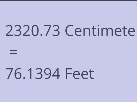 2320.73 CM TO FEET