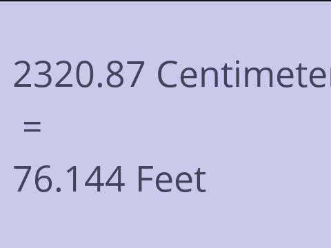 2320.87 CM TO FEET