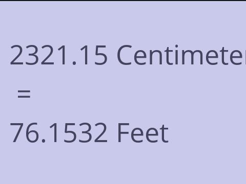 2321.15 CM TO FEET