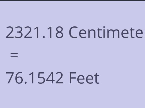 2321.18 CM TO FEET