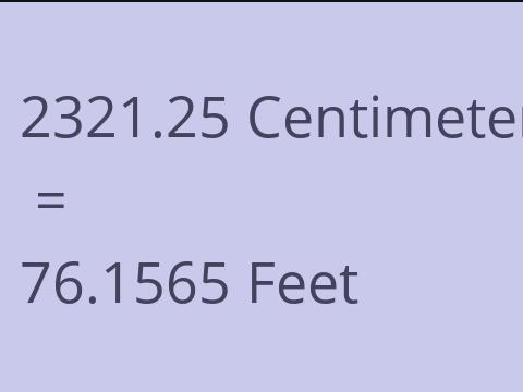2321.25 CM TO FEET