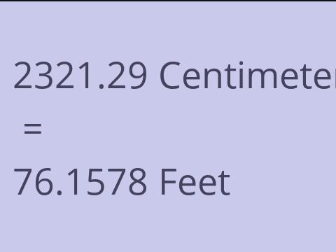 2321.29 CM TO FEET