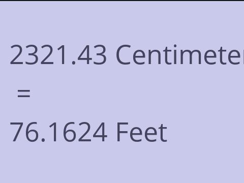 2321.43 CM TO FEET