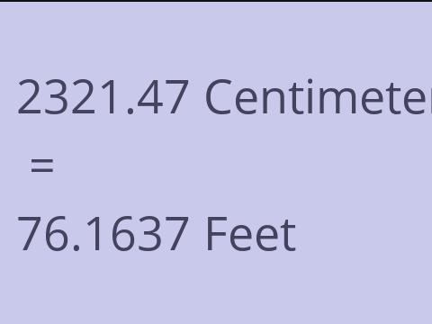 2321.47 CM TO FEET