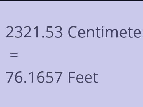 2321.53 CM TO FEET