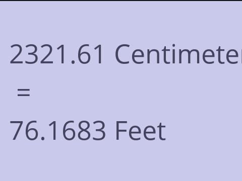 2321.61 CM TO FEET