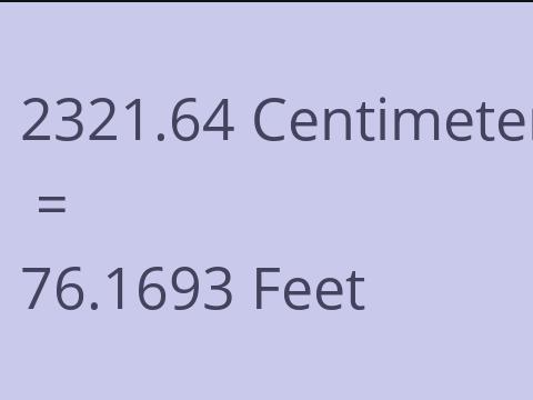 2321.64 CM TO FEET