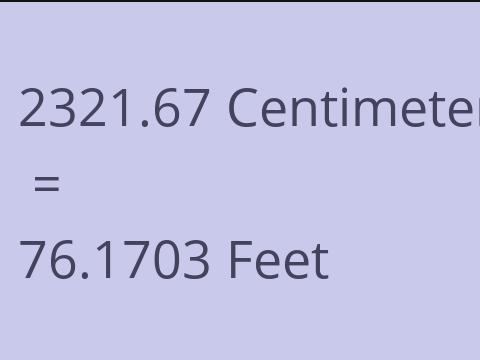 2321.67 CM TO FEET