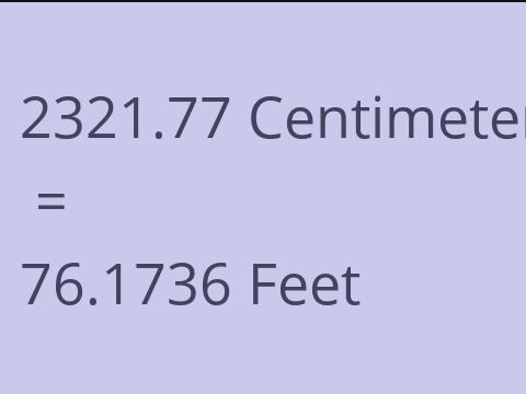 2321.77 CM TO FEET