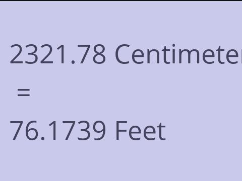 2321.78 CM TO FEET