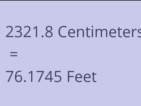 2321.8 CM TO FEET