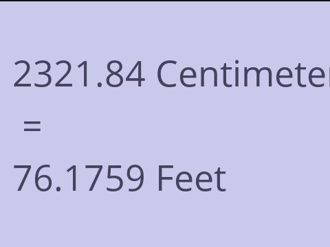 2321.84 CM TO FEET