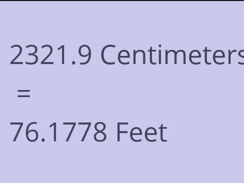 2321.9 CM TO FEET