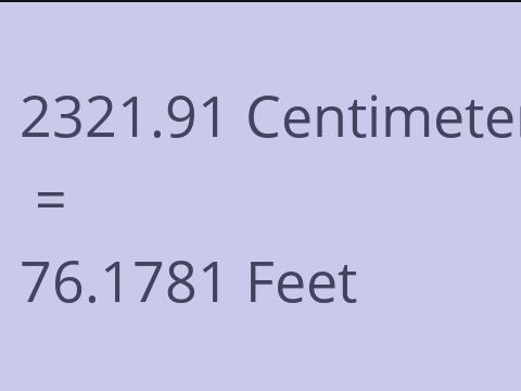 2321.91 CM TO FEET