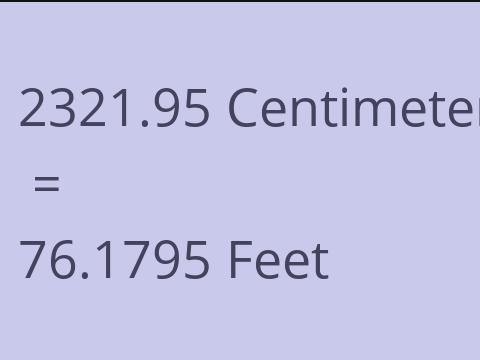 2321.95 CM TO FEET