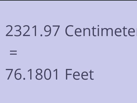 2321.97 CM TO FEET