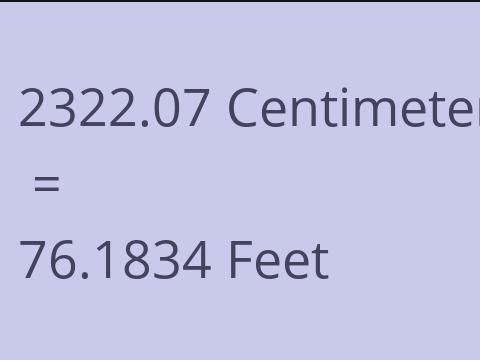 2322.07 CM TO FEET