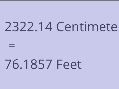 2322.14 CM TO FEET