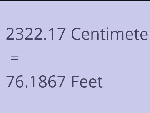 2322.17 CM TO FEET