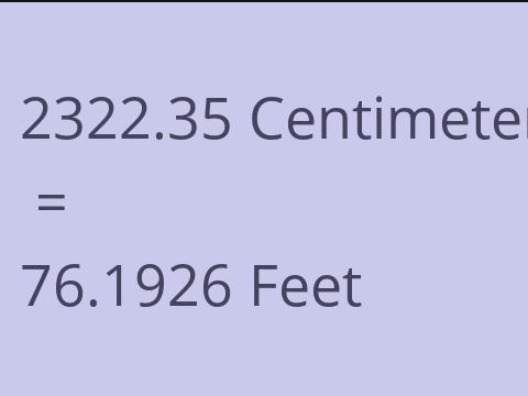 2322.35 CM TO FEET