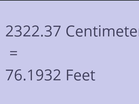 2322.37 CM TO FEET
