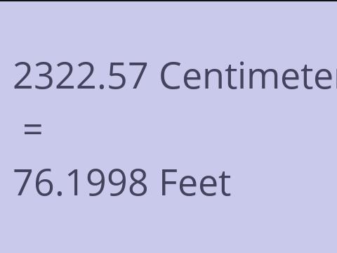 2322.57 CM TO FEET