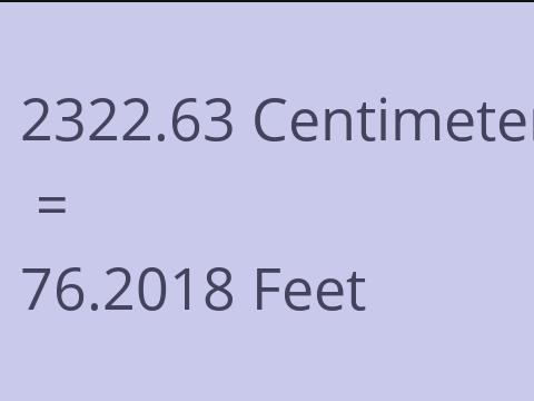 2322.63 CM TO FEET