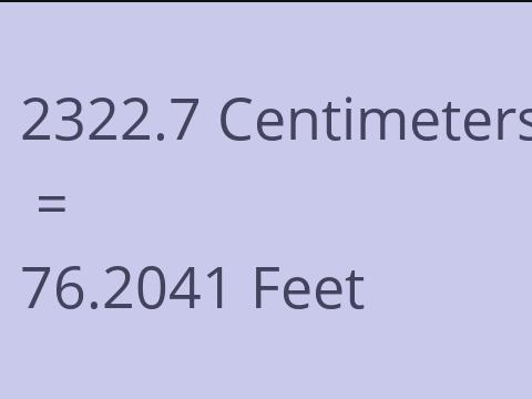 2322.7 CM TO FEET
