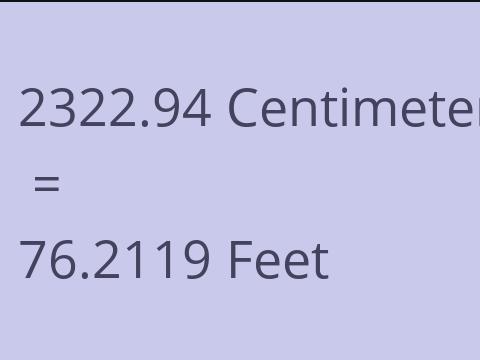 2322.94 CM TO FEET