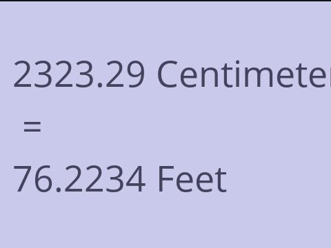 2323.29 CM TO FEET