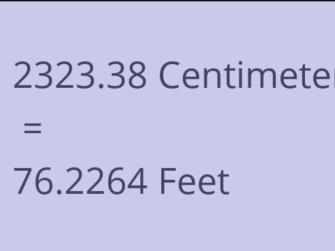 2323.38 CM TO FEET