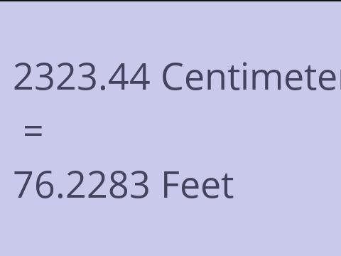 2323.44 CM TO FEET