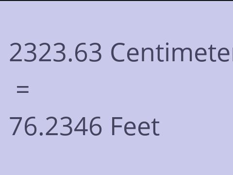 2323.63 CM TO FEET