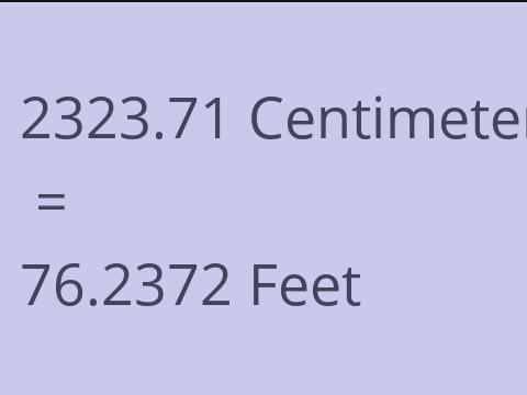 2323.71 CM TO FEET
