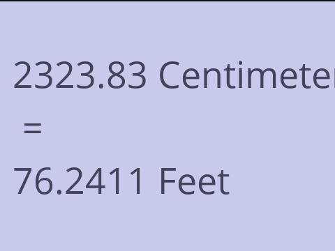 2323.83 CM TO FEET