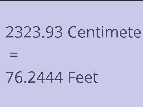 2323.93 CM TO FEET