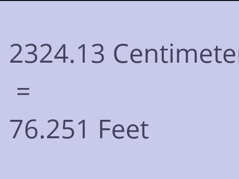 2324.13 CM TO FEET