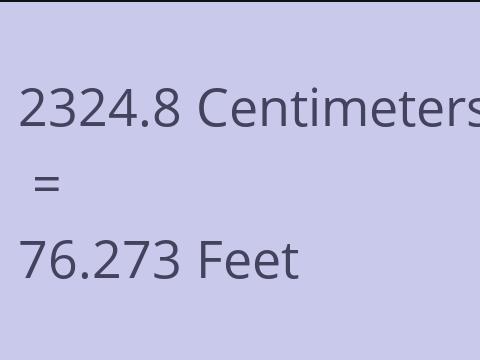 2324.8 CM TO FEET