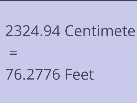2324.94 CM TO FEET
