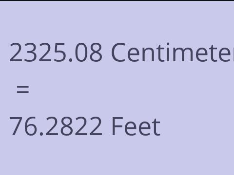 2325.08 CM TO FEET