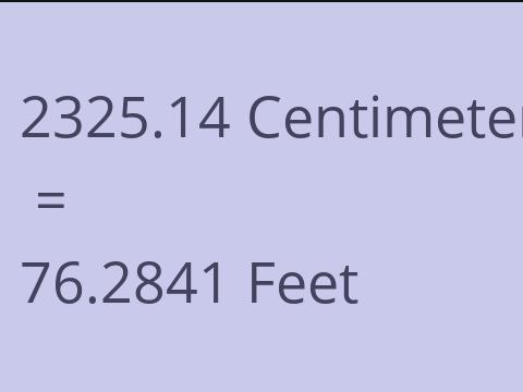 2325.14 CM TO FEET