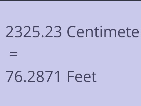 2325.23 CM TO FEET