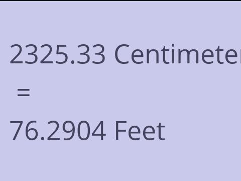 2325.33 CM TO FEET