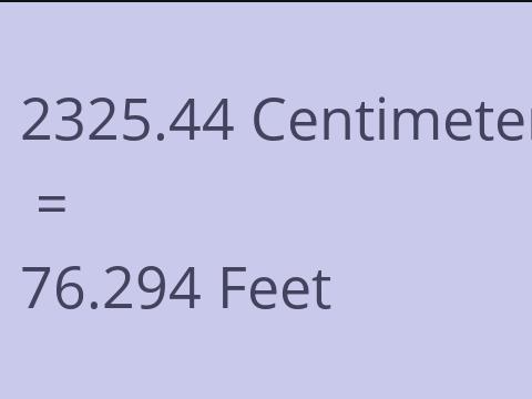 2325.44 CM TO FEET