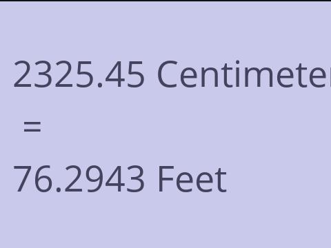 2325.45 CM TO FEET