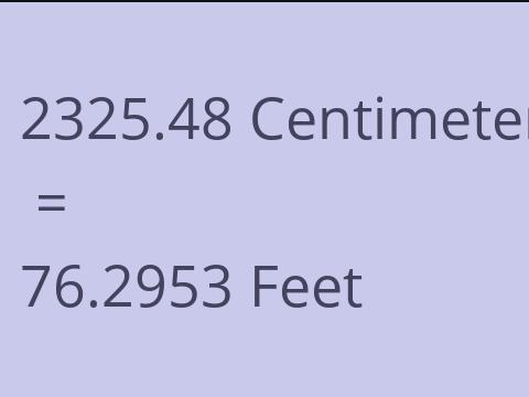 2325.48 CM TO FEET