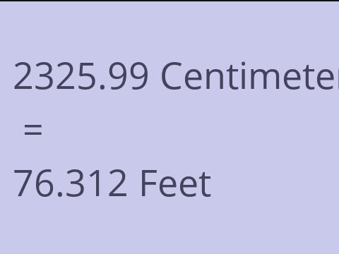 2325.99 CM TO FEET